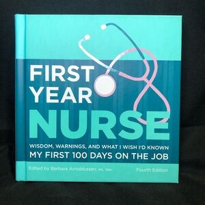 “FIRST YEAR NURSE” Edited by Barbara Arnoldussen, RN, MBA, Kaplan Inc 2016